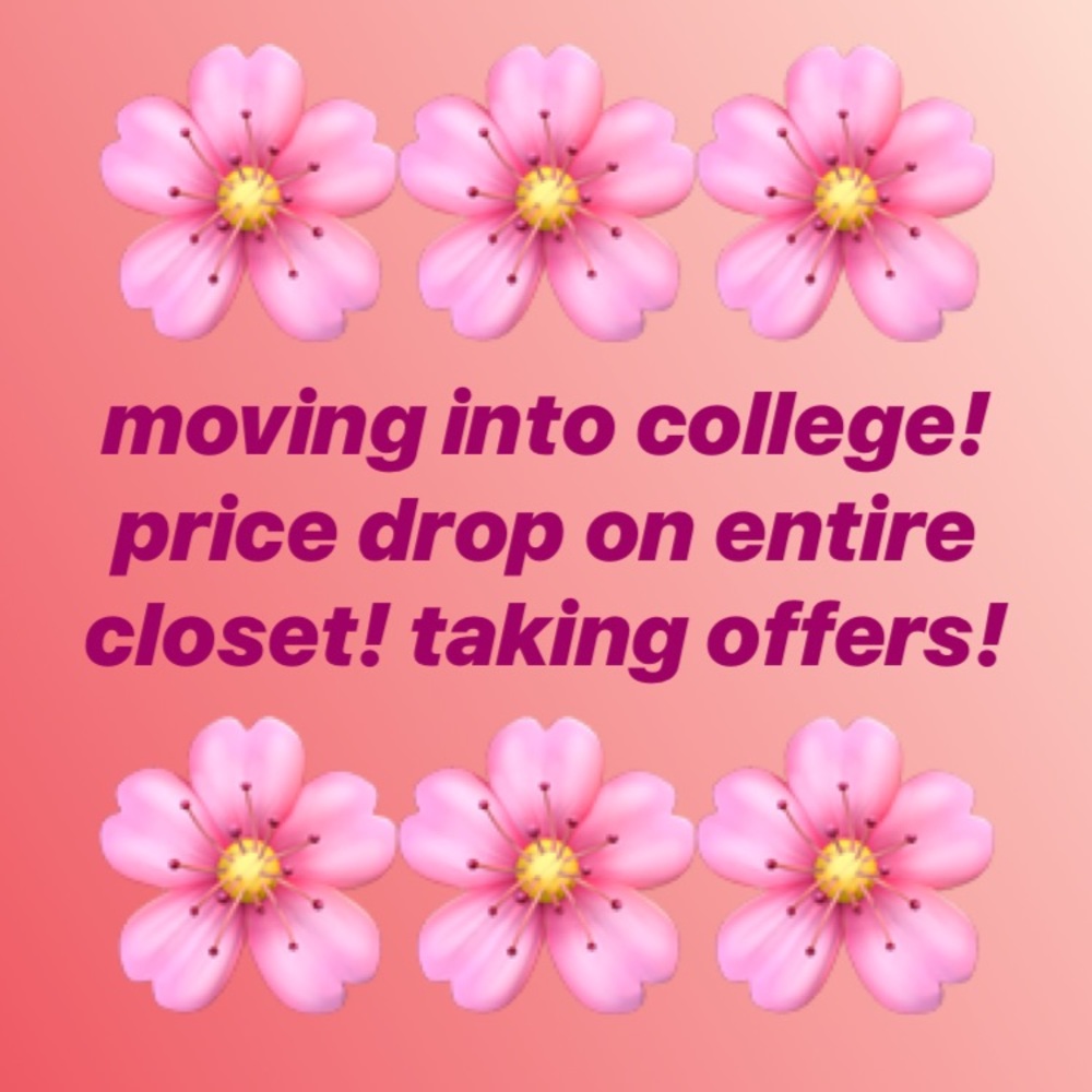 PRICE DROP ON ENTIRE CLOSET! COLLEGE SALE!
